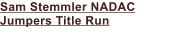 Sam Stemmler NADAC Jumpers Title Run
